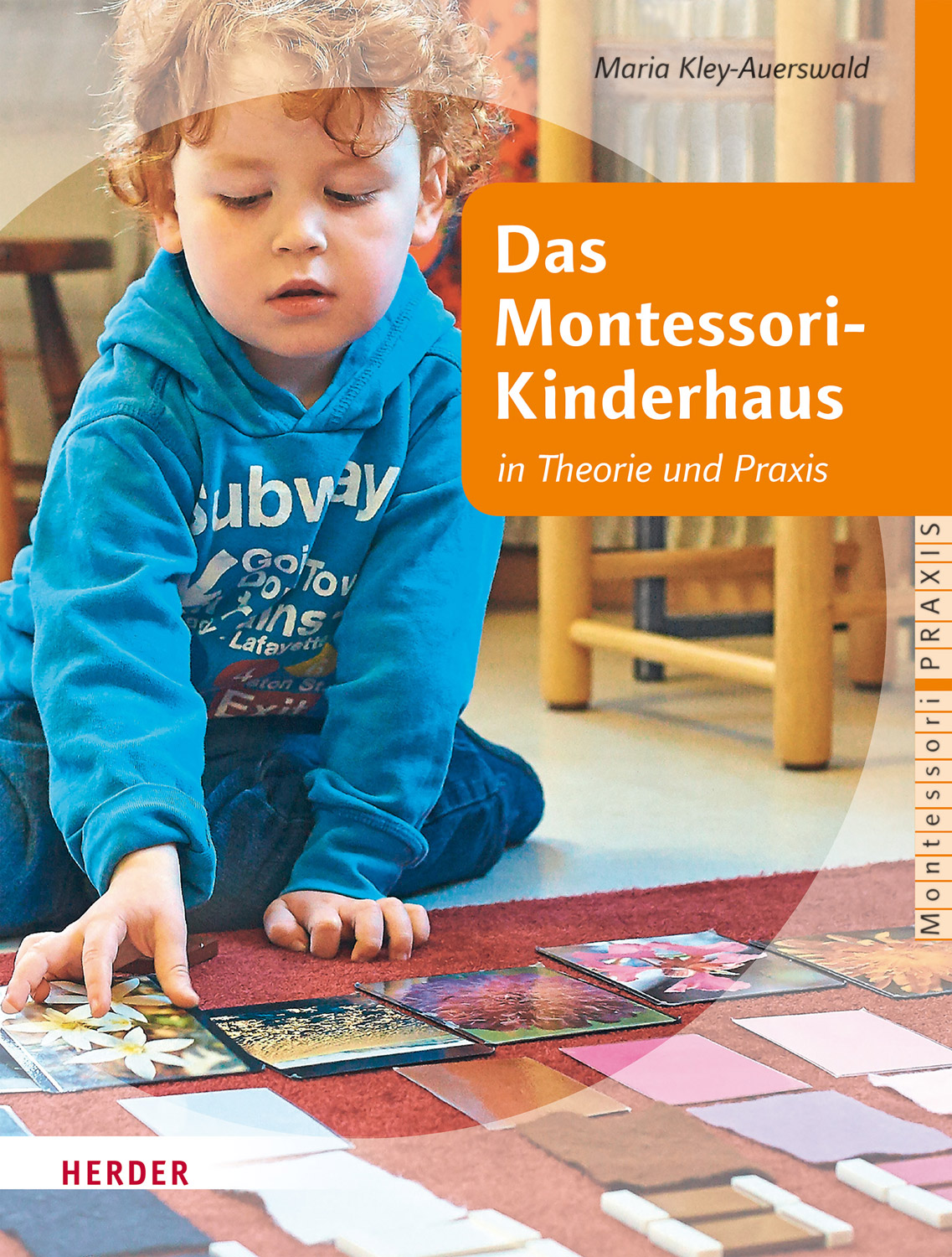 Das Montessori-Kinderhaus in Theorie und Praxis