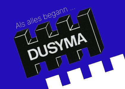 zur Dusyma Geschichte Altes Dusyma Logo mit Schriftzug "Als alles begann"