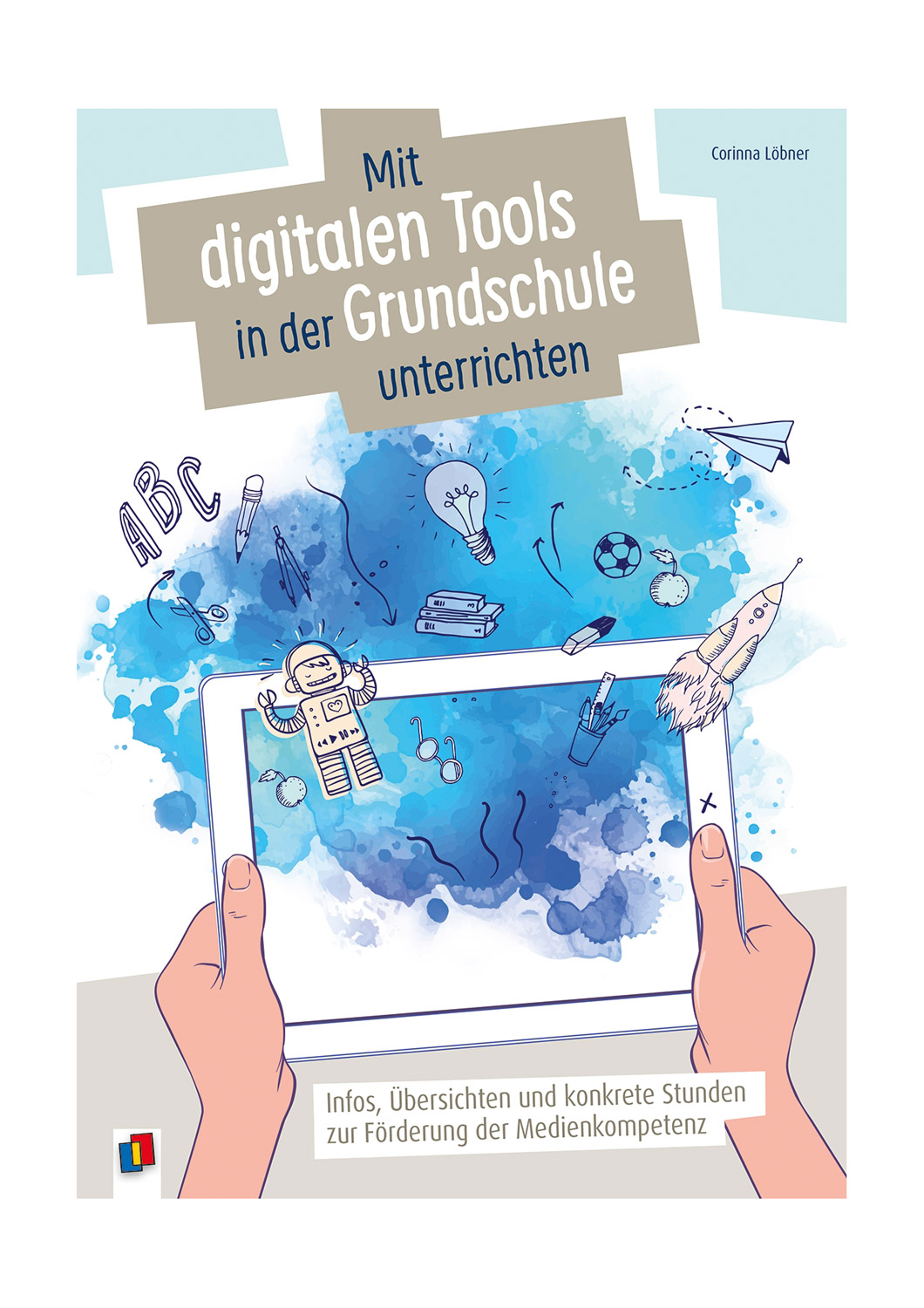 Mit digitalen Tools in der Grundschule unterrichten