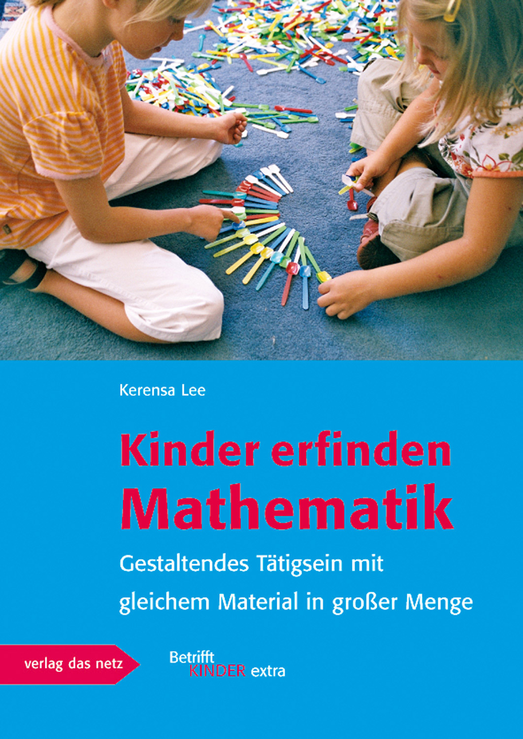 Kinder erfinden Mathematik